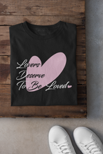 Load image into Gallery viewer, "Lovers Deserve To Be Loved" Collection