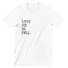Load image into Gallery viewer, Buy Online Unique High Quality "LOVE ME IN FULL" Unisex Tee - J. Wesley Collection