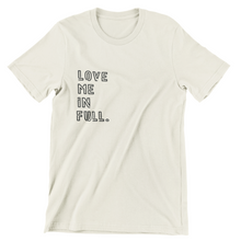 Load image into Gallery viewer, Buy Online Unique High Quality "LOVE ME IN FULL" Unisex Tee - J. Wesley Collection