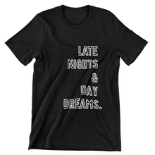 Load image into Gallery viewer, Buy Online Unique High Quality "LATE NIGHTS & DAY DREAMS" Unisex Tee - J. Wesley Collection