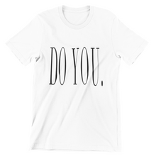 Load image into Gallery viewer, "DO YOU" Unisex Tee