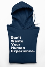 Load image into Gallery viewer, Buy Online Unique High Quality "Don't Waste Your Human Experience" Men's Hoodie - J. Wesley Collection
