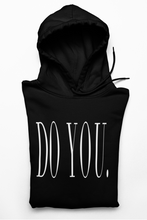 Load image into Gallery viewer, "DO YOU" Unisex Hoodie