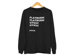 "Flatbush! Flatbush! Utica! Utica! IYKYK"  Unisex Sweatshirt