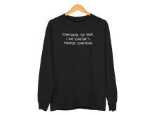 Load image into Gallery viewer, FAVORITE SOMETHING