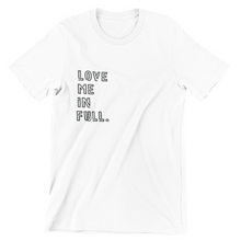 Load image into Gallery viewer, Buy Online Unique High Quality &quot;LOVE ME IN FULL&quot; Unisex Tee - J. Wesley Collection
