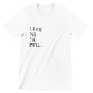 Buy Online Unique High Quality "LOVE ME IN FULL" Unisex Tee - J. Wesley Collection