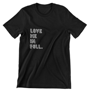 Buy Online Unique High Quality "LOVE ME IN FULL" Unisex Tee - J. Wesley Collection