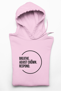 "Breathe. Adjust Crown. Respond' Unisex Hoodie