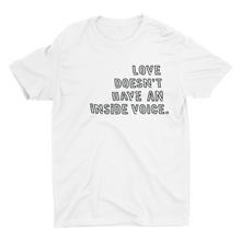 Load image into Gallery viewer, Buy Online Unique High Quality &quot;Love Doesn&#39;t Have An Inside Voice&quot; Unisex Tee - J. Wesley Collection
