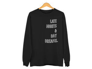 "Late Nights & Day Dreams" Unisex Sweatshirt