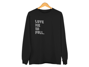 "LOVE ME IN FULL" Unisex Sweatshirt
