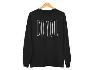 "DO YOU" Unisex Sweatshirt